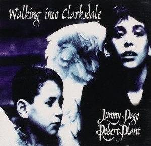 22 Jimmy Page and Robert Plant - “Shining In The Light” from ‘Walking Into Clarksdale’ (1997)