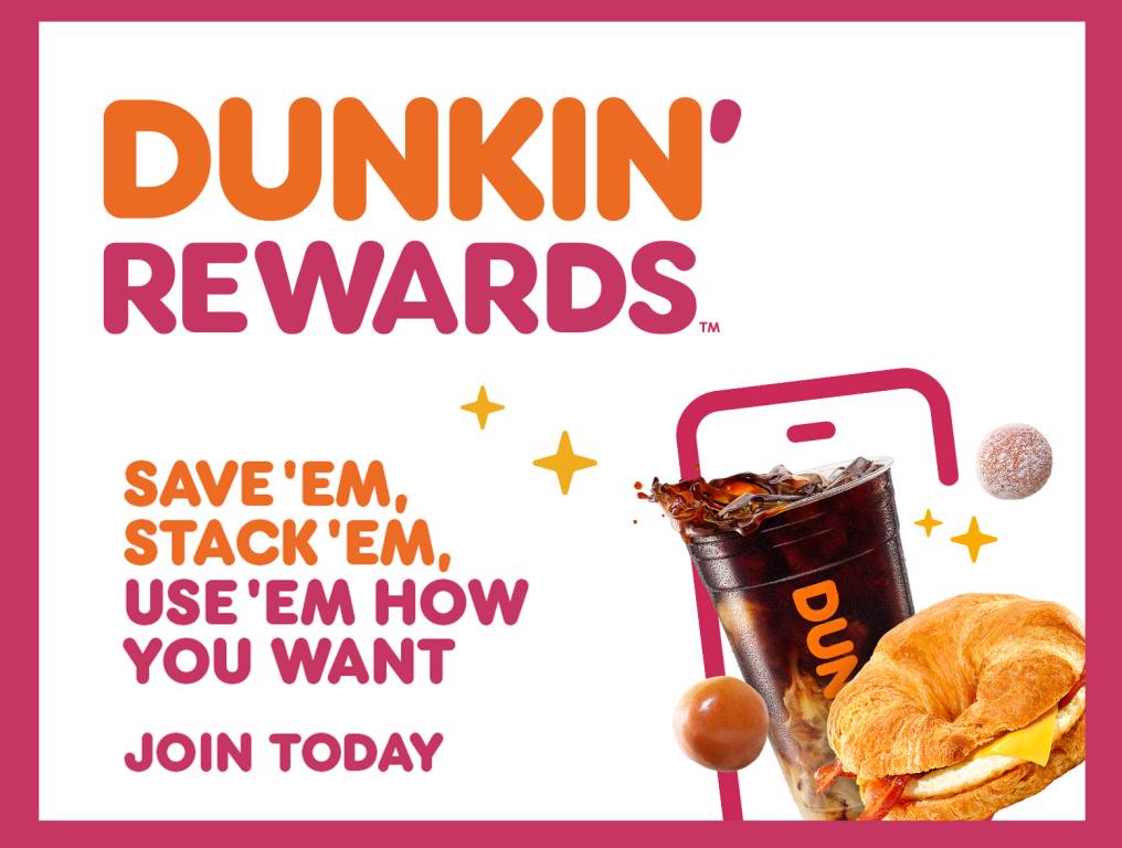 Dunkin' Rewards! Join on the App Now!